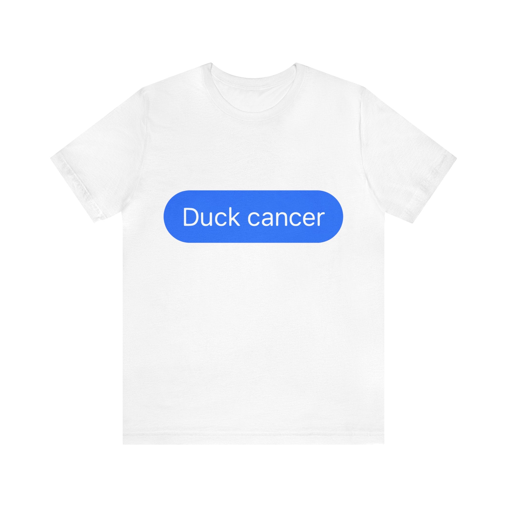 Duck Cancer Short Sleeve Tee